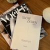 Slow Down Journal